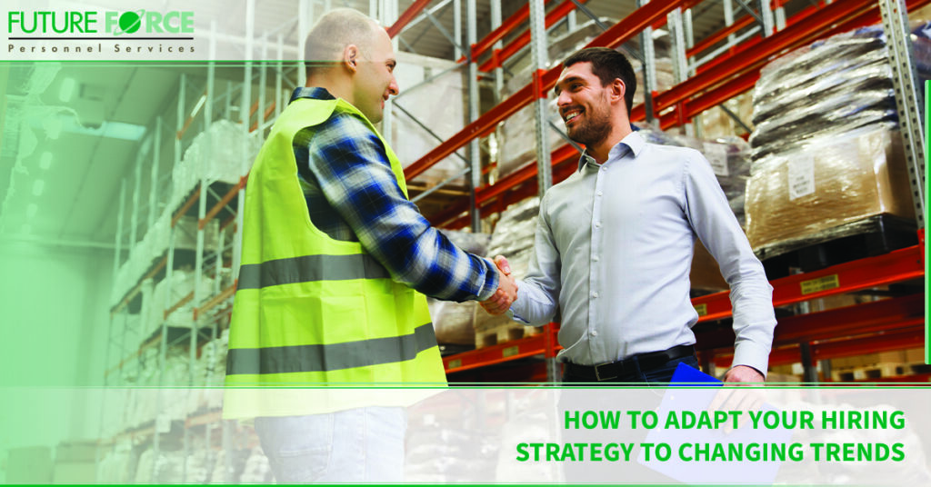 How to Adapt Your Hiring Strategy to Changing Trends | Future Force Personnel