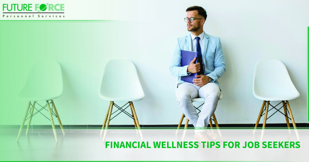 Financial Wellness Tips for Job Seekers | Future Force Personnel