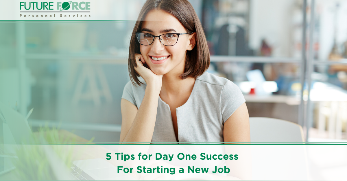 5 Tips for Day One Success When Starting a New Job - Future Force Personnel